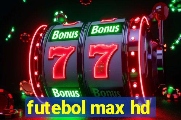 futebol max hd